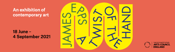 A twist of the hand, exhibition by James Epps, 18 June - 4 September 2021