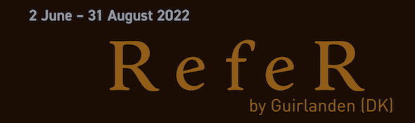 ReFer, by Guirlanden. 2 June - 31 August 2022