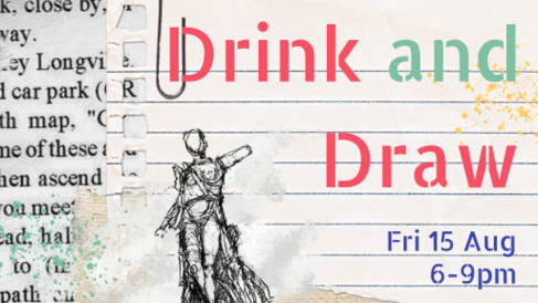 Drink and Draw. Friday 15 Aug, 6-9pm