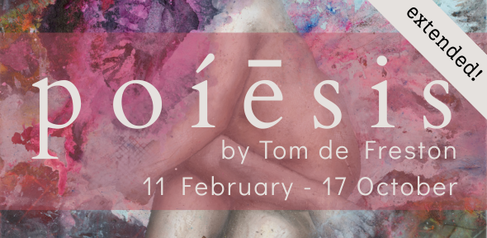 Poiesis, by Tom de Freston. 11 February - 17 October 2026