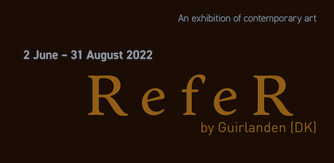 ReFer, by Guirlanden. 2 June - 31 August 2022