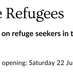 We Refugees: a trail on refuge seekers in the ancient world. Special Opening: Saturday 22 June 2-4pm