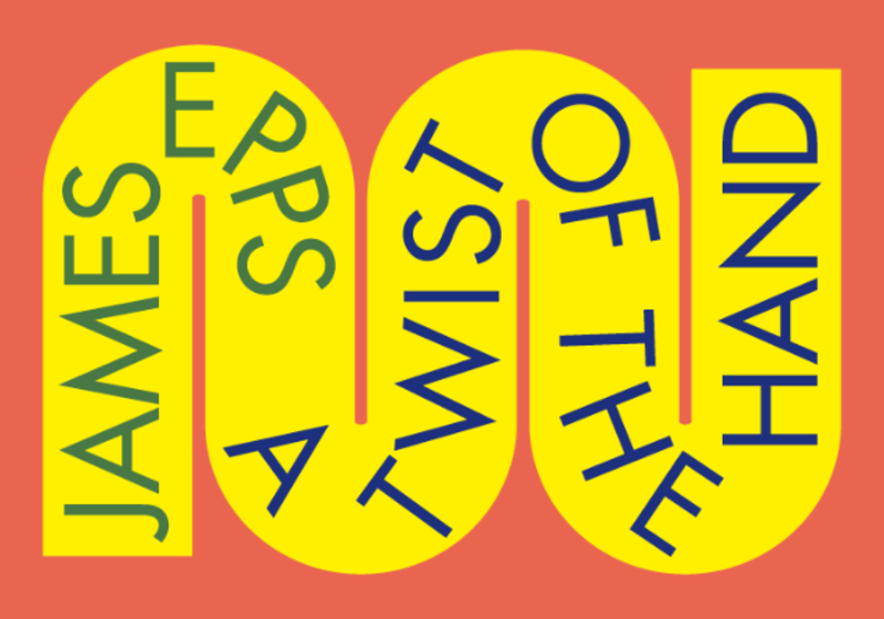 graphic swirl of text: James Epps, A Twist of the Hand