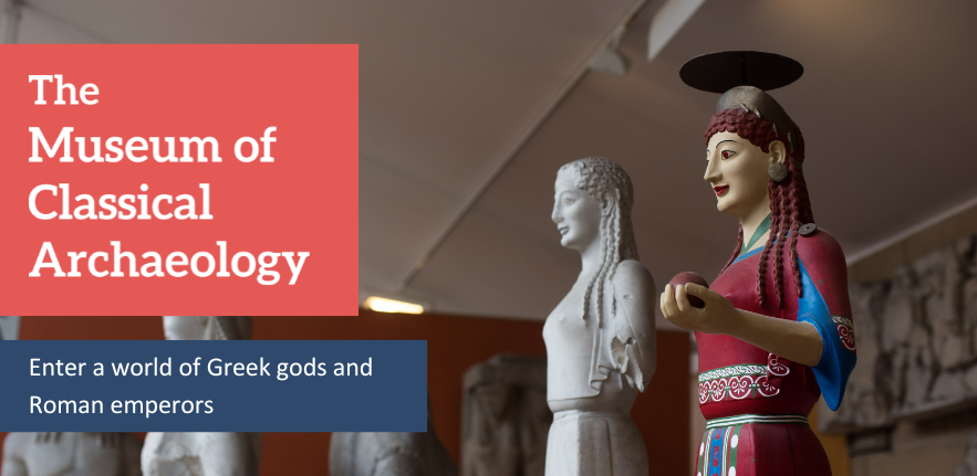 The Museum of Classical Archaeology. Enter a world of Greek gods and Roman emperors