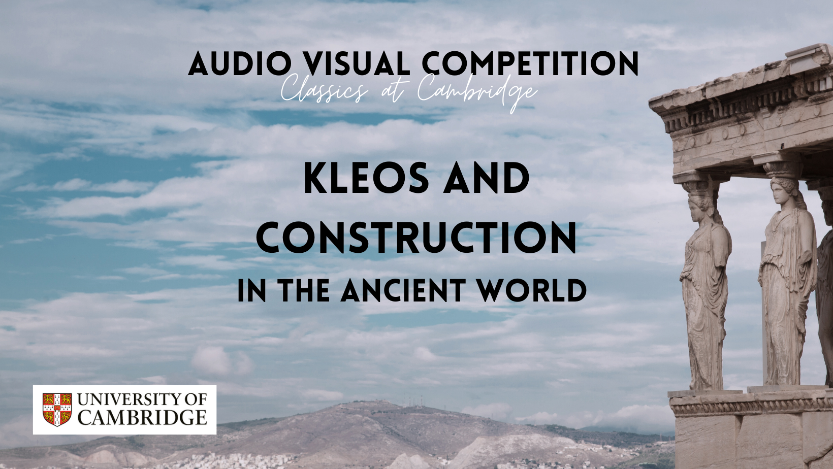 Audio Visual Competition banner image, text:kleos and construction in the ancient world