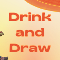 Drink and Draw. 18 May 6-9