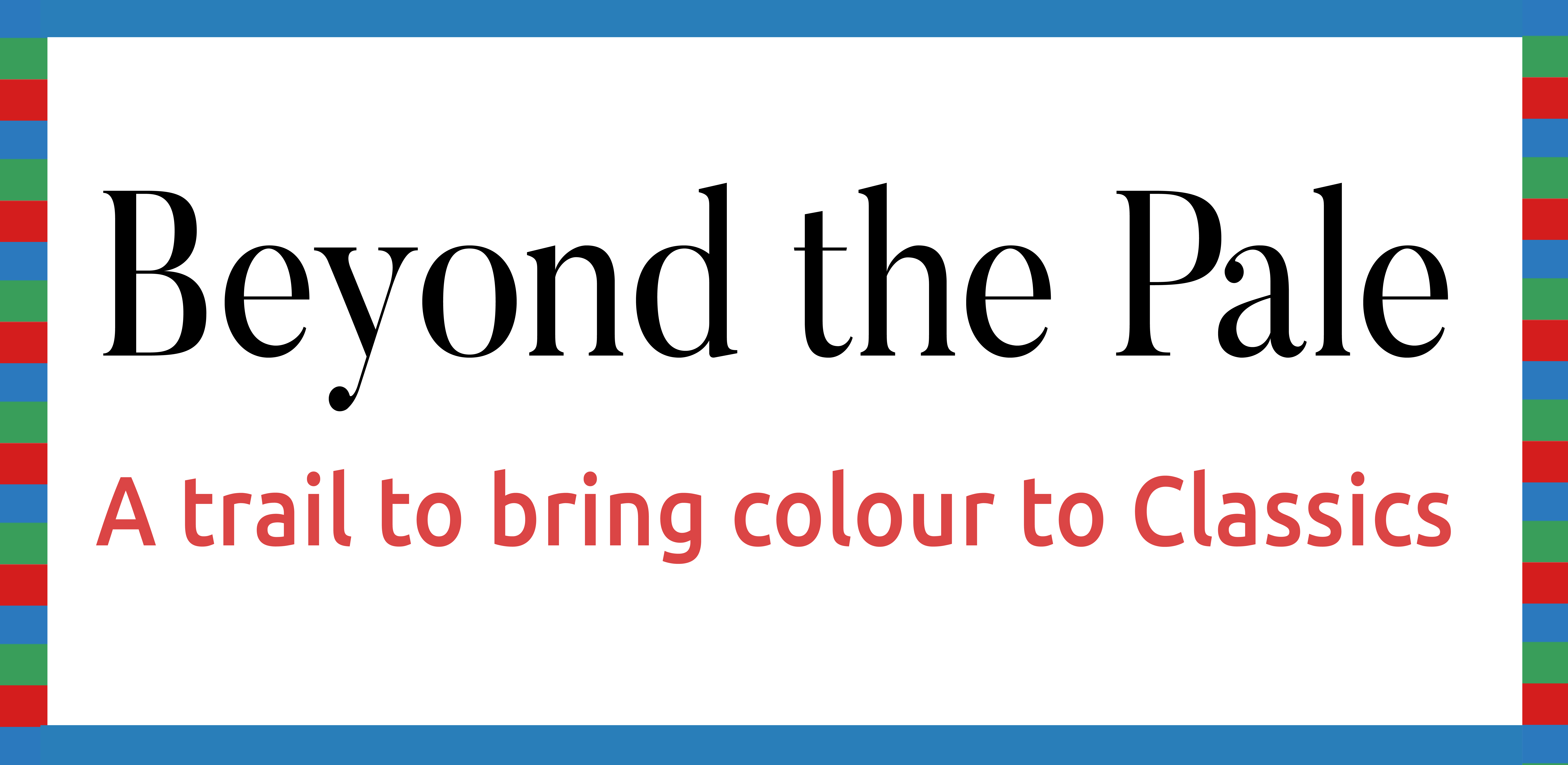 Beyond the Pale: A trail to bring colour to Classics