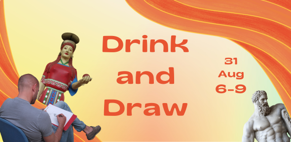 Drink and Draw. 31 Aug 6-9